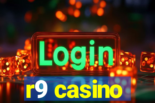 r9 casino